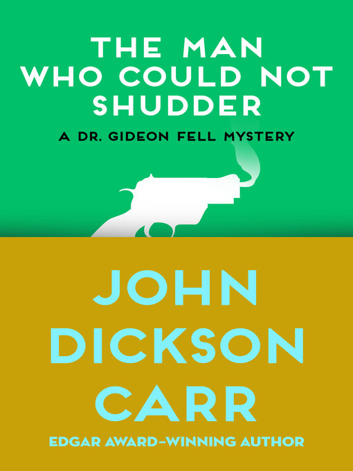 Title details for Man Who Could Not Shudder by John Dickson Carr - Available